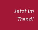 Jetzt im Trend!